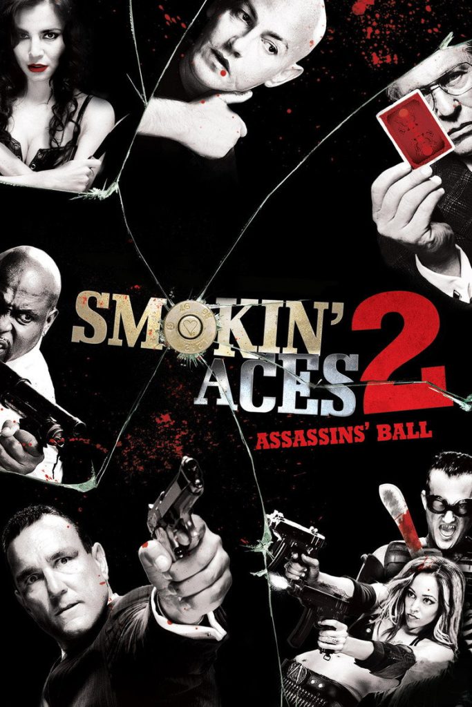 Smokin’ Aces 2: Assassins’ Ball 2010 Smokin’ Aces 2: Assassins’ Ball